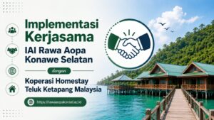 Usai Menerima Kunjungan, IAI Rawa Aopa Implementasikan Kerjasama Koperasi Homestay Teluk Ketapang Malaysia